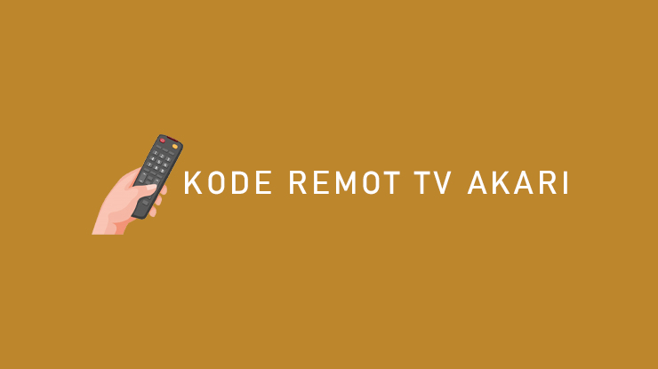 Kode Remot Tv Akari Tabung Led Lcd Cara Setting