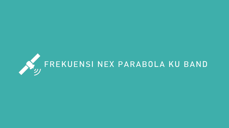 Frekuensi Nex Parabola Ku Band : Transponder 1 & 2 SES 9