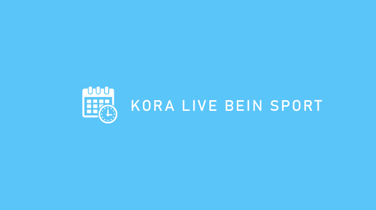 Kora Live Bein Sport Arab Hari Ini Streaming And Bola 2024